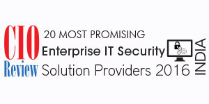 20 Most Promising Enterprise IT Security Solution Providers 2016