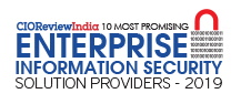 10 Most Promising Enterprise Information Security Solution Providers - 2019